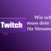 Twitch streamen: wie schnell muss Deine Internetverbindung sein?
